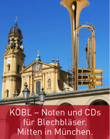 K�BL - Noten und CDs f�r Blechbl�ser. Mitten in M�nchen!