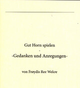 Gut Horn spielen - Gedanken und Anregungen - Deutsche Ausgabe !!!!!